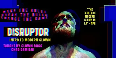 DISRUPTOR: Intro to Modern Clown
