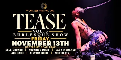 TEASE Vol. 5 | Pop-Up Burlesque Show at Fabrika