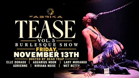 TEASE Vol. 5 | Pop-Up Burlesque Show at Fabrika
