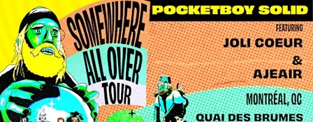 Pocketboy Solid at Quai Des Brumes with Joli Coeur & Ajeair
