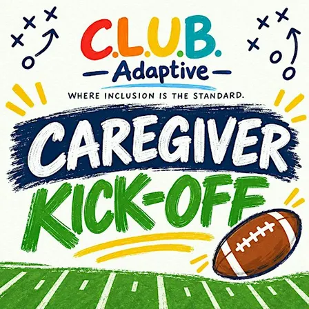 CLUB Adaptive: Caregiver Kick-Off