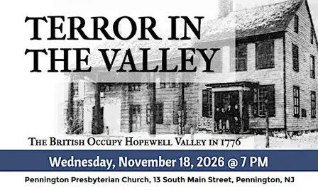 Terror in the Valley: The British Occupy Hopewell Valley in 1776