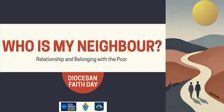Diocesan Faith Day: Who is My Neighbour?