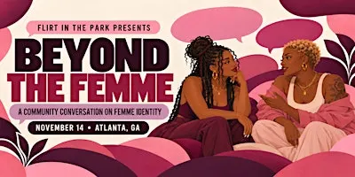 Beyond the Femme: A community conversation