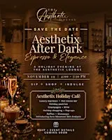 Aesthetix After Dark - A Holiday Evening at The Aesthetix Lounge