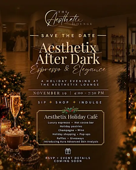 Aesthetix After Dark - A Holiday Evening at The Aesthetix Lounge