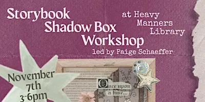 Storybook Shadow Box Workshop led by Paige Schaeffer (11/7)