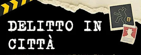 Delitto in Città: alla scoperta dei luoghi del romanzo