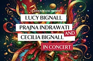 Claydon Concerts: Lucy Bignall, Prajna Indrawati and Cecilia Bignall