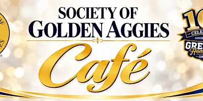 Reunion @ Homecoming: Society of Golden Aggies (SOGA) Cafe