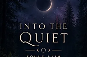 Into the Quiet - New Moon Sound Bath