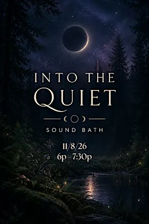 Into the Quiet - New Moon Sound Bath