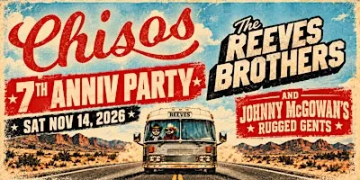 Chisos 7th Anniv Party ft The Reeves Brothers