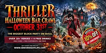 2nd THRILLER  HALLOWEEN  BAR CRAWL  ON IDRIVE KICKOFF AT THE POINTE