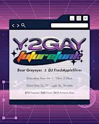 Y2GAY|Future Funk - the ultimate 2SLGBTQ+ nerd focused dance night