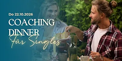 Coaching Dinner ♥️ Für Singles: Finde die Liebe die zu dir passt