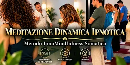 MEDITAZIONE DINAMICA IPNOTICA