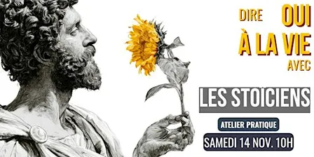 Atelier pratique - Dire OUI à la vie avec les stoïciens