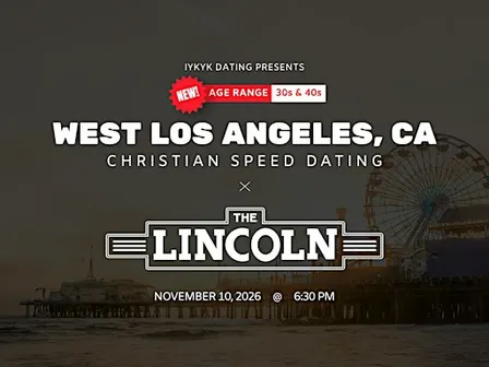 ✝️West LA Christian Speed Dating | IYKYK Dating | 33-49 | 11/10/26