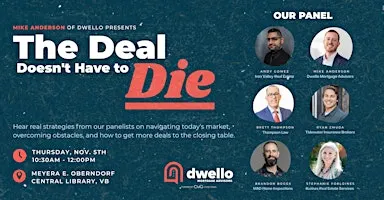 The Deal Doesn’t Have to Die: Real Estate Panel Presented by Mike Anderson