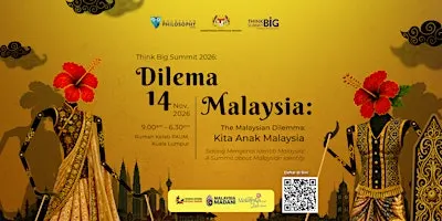 [Think Big Summit 2026] The Malaysian Dilemma: Kita Anak Malaysia