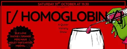 [/ Homoglobin /] - A Queer Variety Show