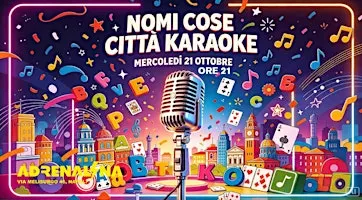 Karaoke e al gioco ''Nomi, Cose e Città'