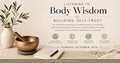 Listening to Body Wisdom: Building Self-Trust & Sound Bath