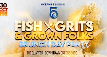 Fish, Grits, & Grown Folks Brunch Day Party