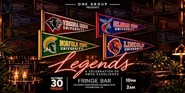 LEGENDS || HBCU CELEBRATION WEEK KICKOFF || FRI.10.30 || FRINGE || 10 PM
