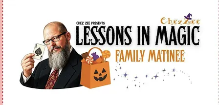 Lessons in Magic - Halloween Family Matinee at Chez Zee
