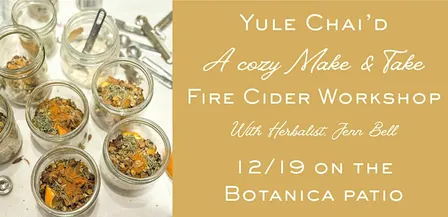 Yule Chai’d Fire Cider: A Cozy Midwinter Make & Take