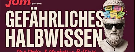 Gefährliches Halbwissen: Das JOM-Media- & Marketing-Pubquiz