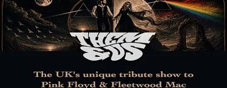 Them & Us -  Pink Floyd and Fleetwood Mac Tribute Band