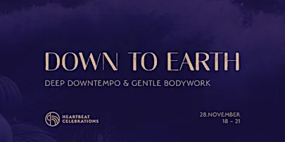DOWN TO EARTH — Deep Downtempo & Gentle Bodywork