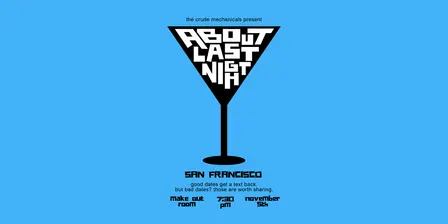 About Last Night: Dating Disaster Stories! (SF)