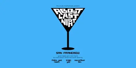 About Last Night: Dating Disaster Stories! (SF)