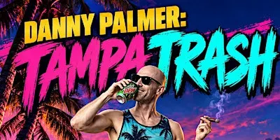 Danny Palmer: Tampa Trash (Stand-Up Comedy)