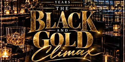 THE BLACK & GOLD CLIMAX