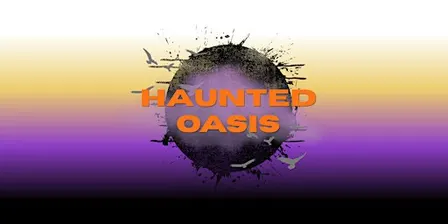 Haunted Oasis