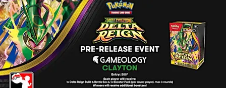 POKEMON - Delta Reign Pre-Release - Gameology CLAYTON - 31/10/2026