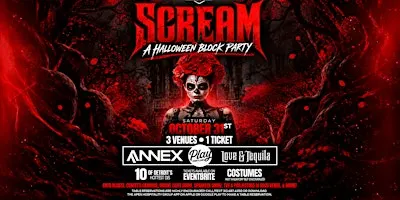 Scream, A Halloween Block Party on October 31. 3 venues, 1 ticket!