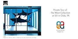 Private Tour of The West Collection at SEI in Oaks, PA