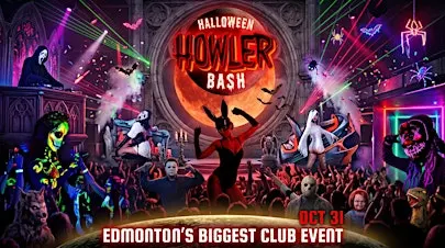 The Halloween Howler Bash! | Edmonton's Biggest Halloween Club Night