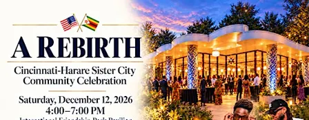 A Rebirth: Cincinnati-Harare Sister City Celebration