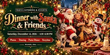 Dinner with Santa & Friends at Trevi Catering & Events