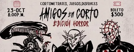 AMIGOS EN CORTO: EDICIÓN HORROR