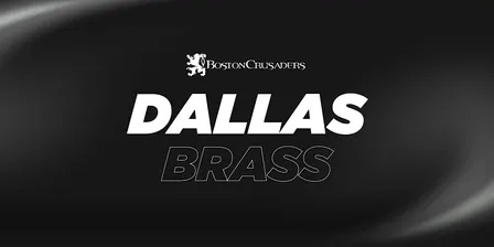 2027 Boston Crusaders Brass Auditions - Dallas Area