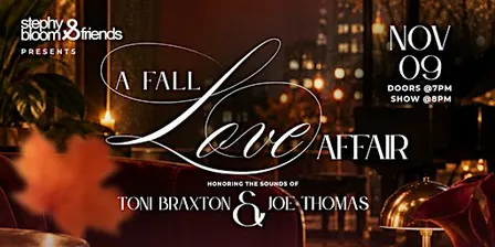 A FALL LOVE AFFAIR: Honoring the Sounds of Toni Braxton & Joe Thomas