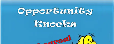 "OPPORTUNITY  KNOCKS"